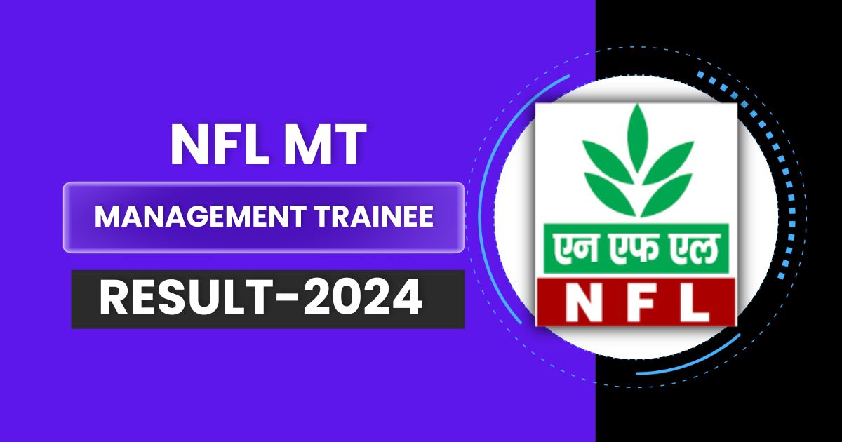 NFL MT 2024 Result Releasing Soon-आज होगा घोषित, यहां पर देखिए सबसे पहले: Check Scorecard and Check Cut-Off Marks