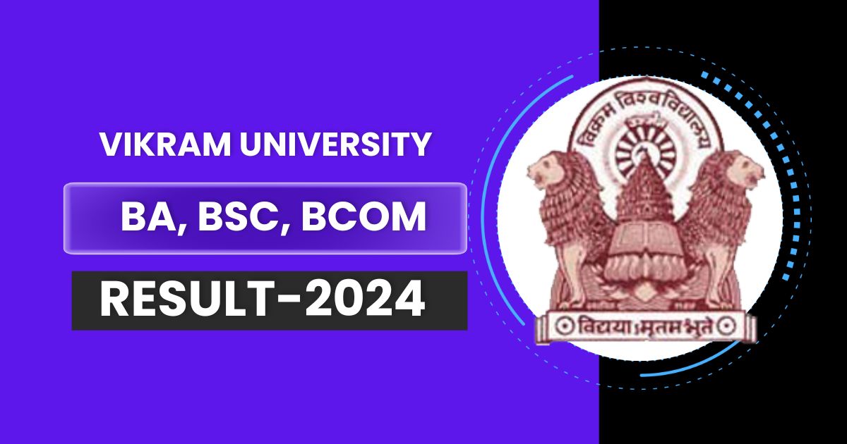 Vikram University Result 2024 (OUT) हुआ घोषित: 1st, 2nd and 3rd Year Marksheet @vikramuniv.ac.in