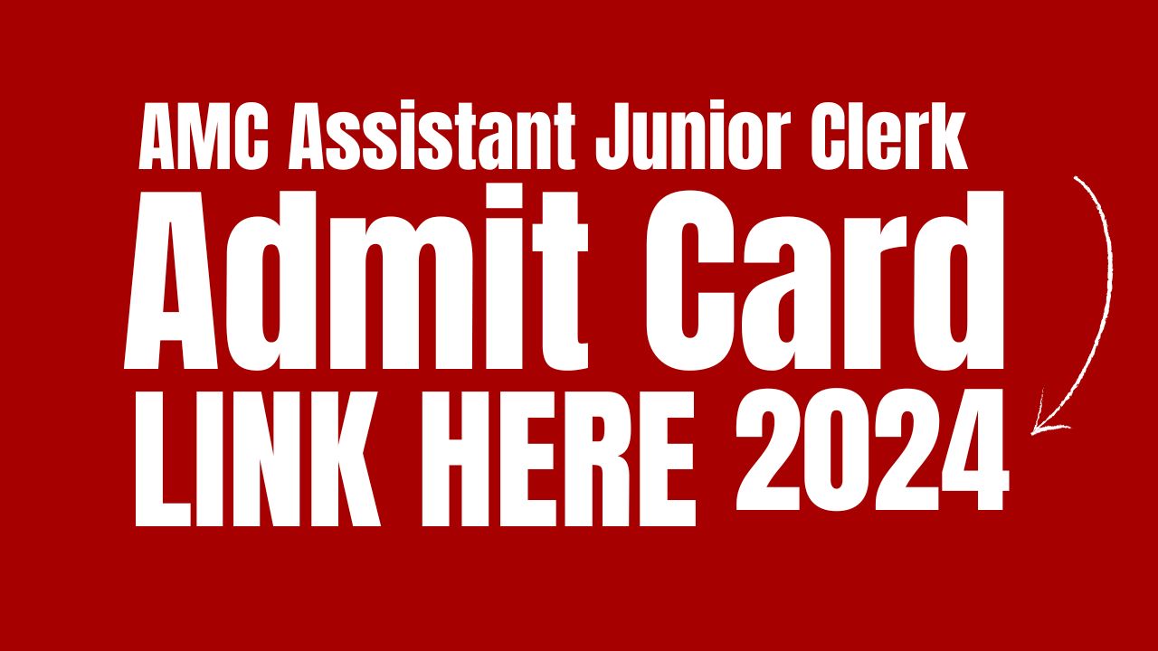 AMC Assistant Junior Clerk Admit Card 2024, Exam Pattern, Exam Date, Download Hall Ticket ahmedabadcity.gov.in