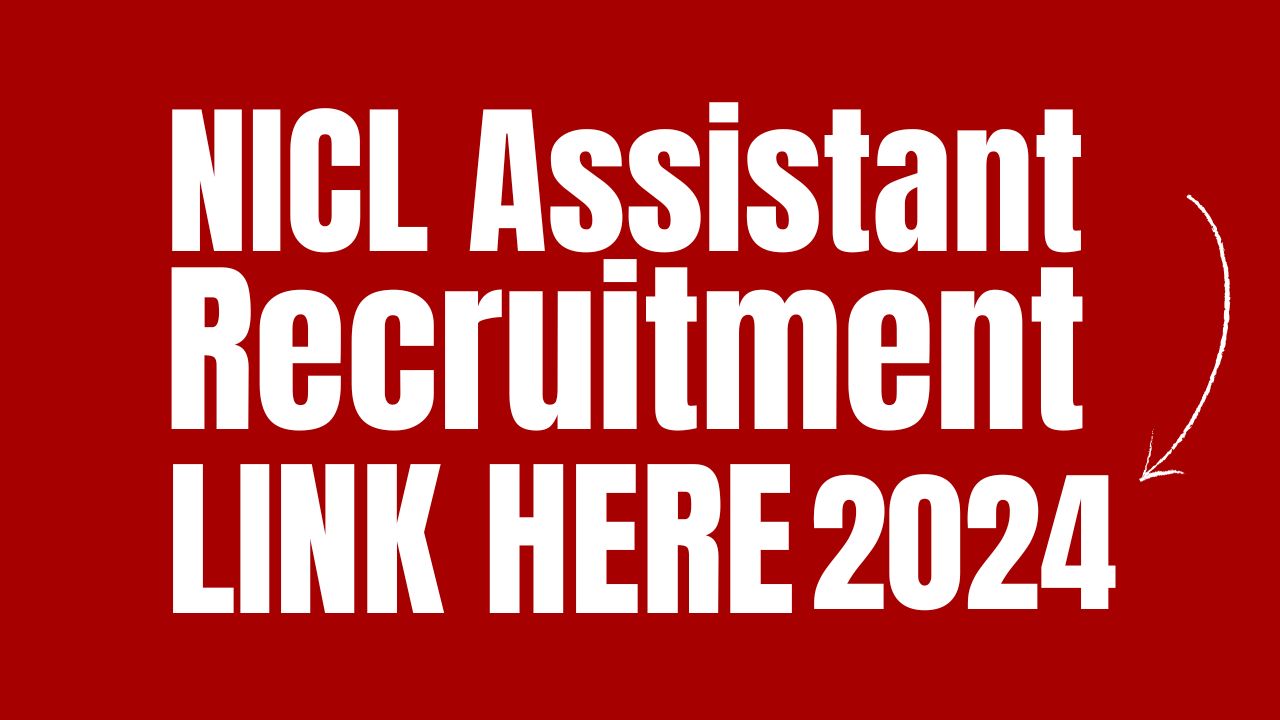 NICL Assistant Recruitment 2024 for 500 Posts, Last Date Today