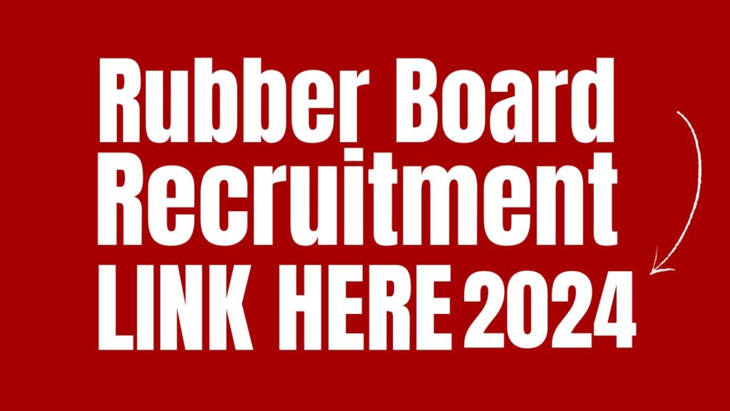 Rubber Board Recruitment 2024 for 50 Vacancies, Application Form!